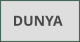 DUNYA