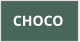 CHOCO